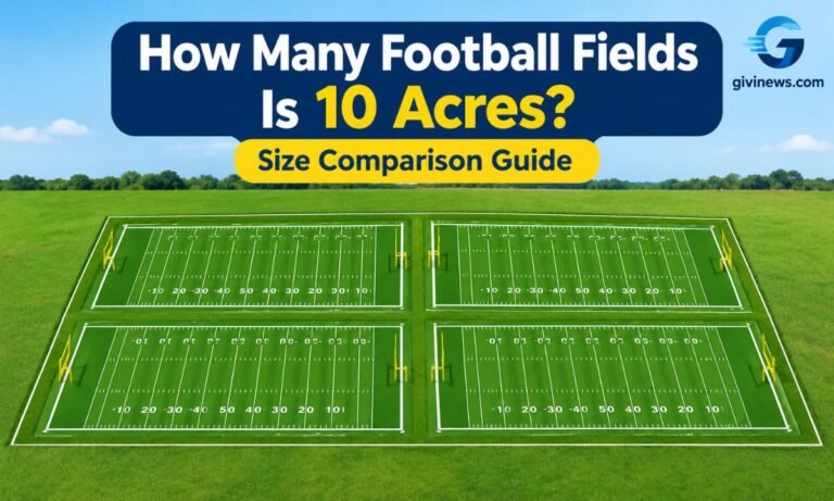 How Many Football Fields Is 10 Acres? Size Comparison Guide